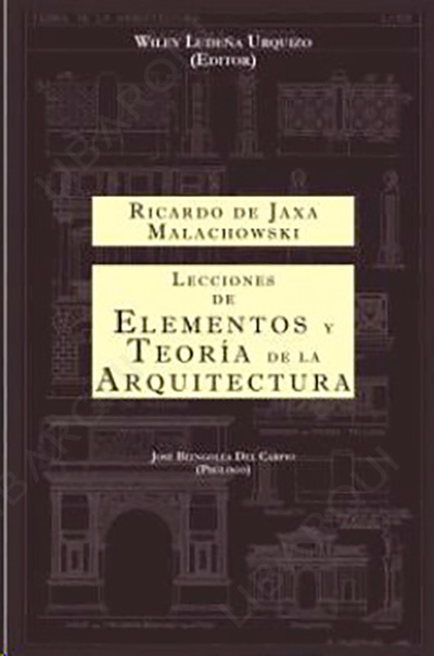 Libro de Historia: Ricardo de Jaxa Malachowski. Lecciones de  elementos y teoría de la Arquitectura - Wiley Ludeña Urquizo